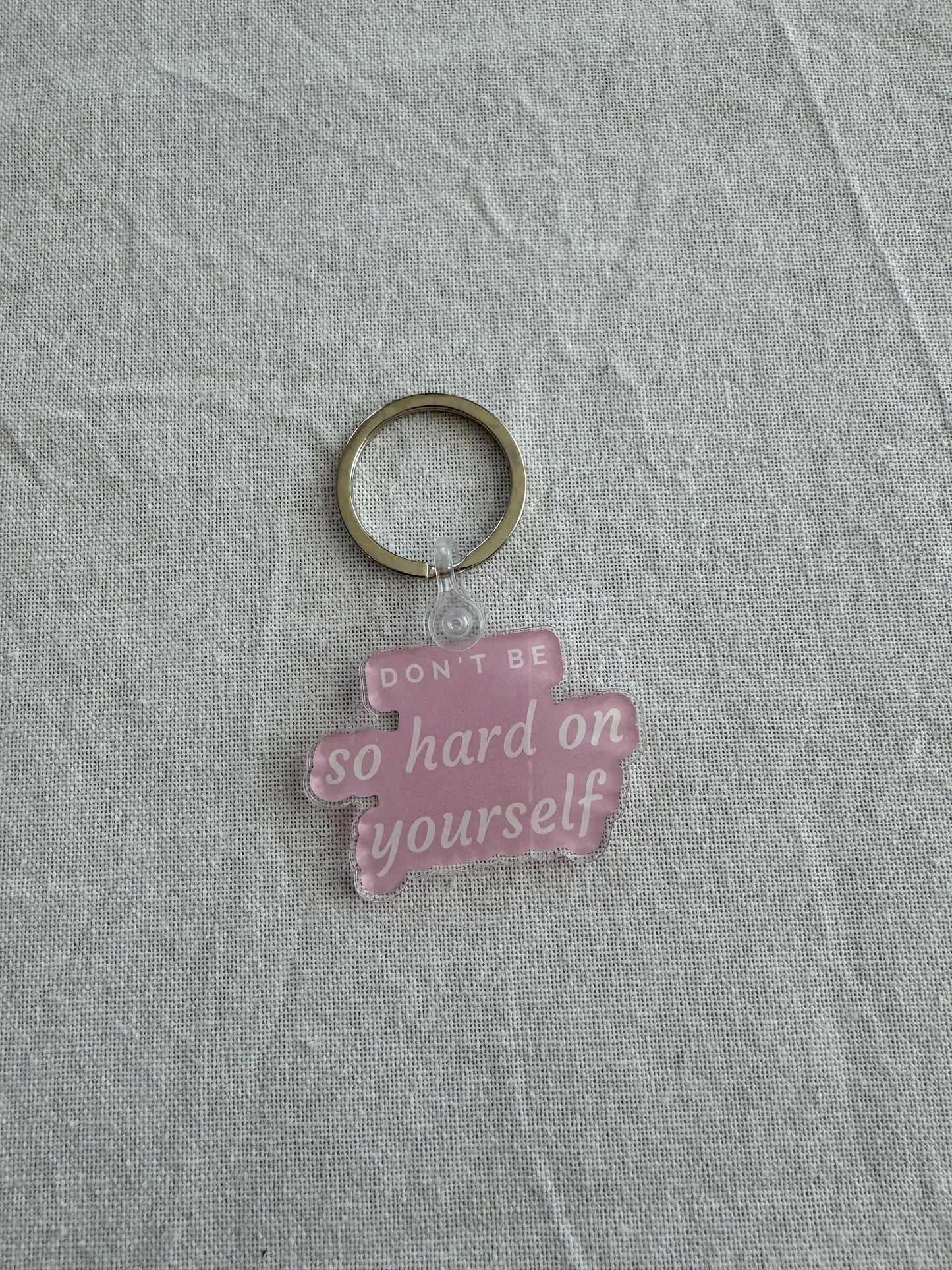 Don't Be So Hard On Yourself Keychain